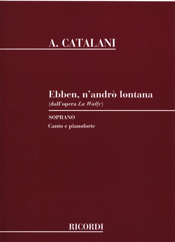 La Wally: Ebben n'andrò lontana - Per soprano e pianoforte - pro zpěv a klavír